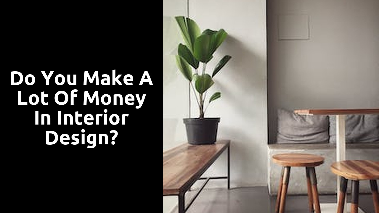 Do you make a lot of money in interior design?